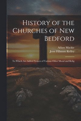 History of the Churches of New Bedford 1