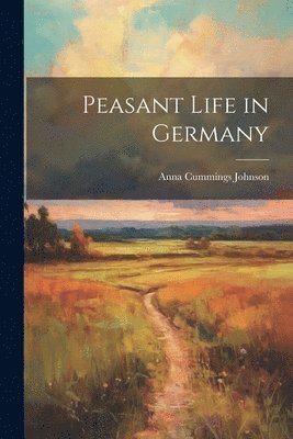 Peasant Life in Germany 1