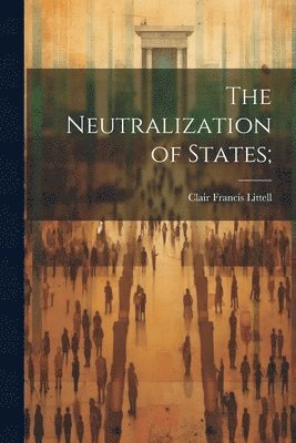 Neutralization of States;