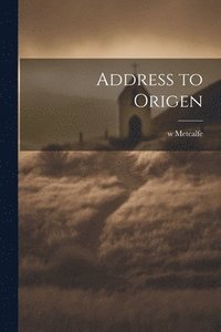 bokomslag Address to Origen
