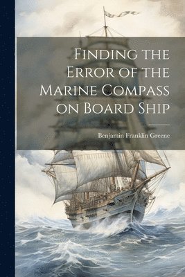 Finding the Error of the Marine Compass on Board Ship 1