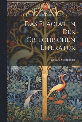 bokomslag Plagiat in der Griechischen Literatur