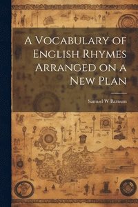 bokomslag Vocabulary of English Rhymes Arranged on a New Plan