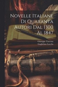 bokomslag Novelle italiane di quaranta autori dal 1300 al 1847