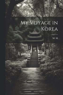 M M - My Voyage in Korea, Häftad