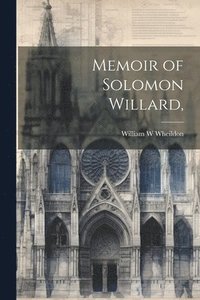 bokomslag Memoir of Solomon Willard,