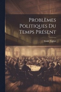 bokomslag Problèmes Politiques du Temps Présent