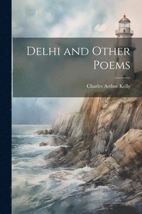 bokomslag Delhi and Other Poems