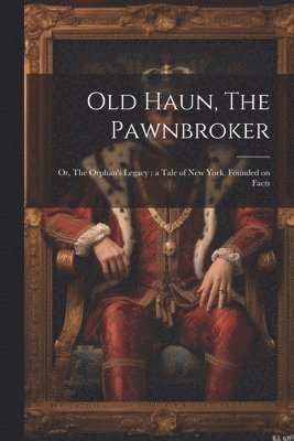 bokomslag Old Haun, The Pawnbroker