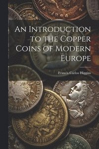 bokomslag Introduction to the Copper Coins of Modern Europe
