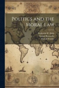 bokomslag Politics and the Moral Law