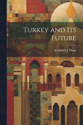 bokomslag Turkey and its Future