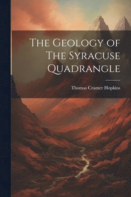 bokomslag Geology of The Syracuse Quadrangle