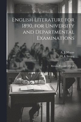 English Literature for 1890, for University and Departmental Examinations 1