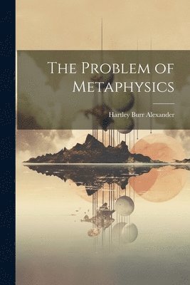 The Problem of Metaphysics 1