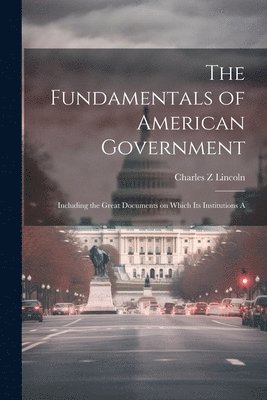 Fundamentals of American Government
