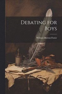 bokomslag Debating for Boys
