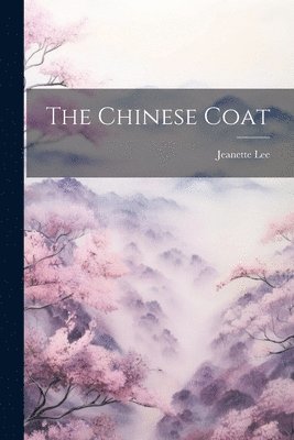 bokomslag The Chinese Coat