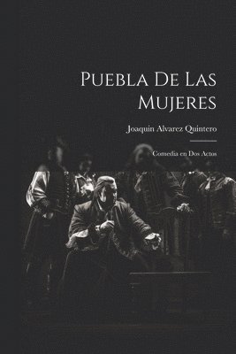 Joaquin Alvarez Quintero - Puebla de las mujeres, Häftad