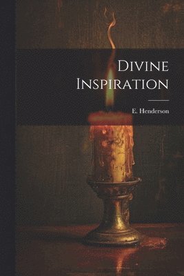 E Henderson - Divine Inspiration, Häftad