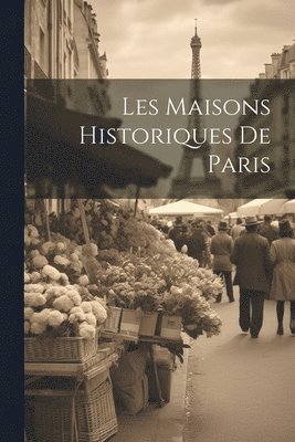 bokomslag Les maisons historiques de Paris