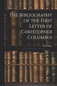 bokomslag The Bibliography of the First Letter of Christopher Columbus