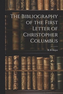 The Bibliography of the First Letter of Christopher Columbus 1