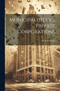 bokomslag Municipalities vs. Private Corporations