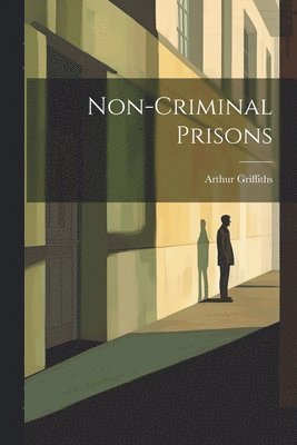 Non-Criminal Prisons 1