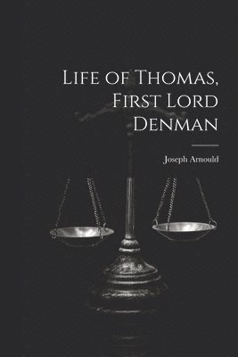 bokomslag Life of Thomas, First Lord Denman