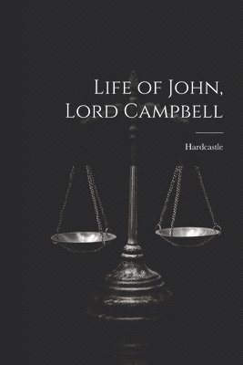 Life of John, Lord Campbell 1