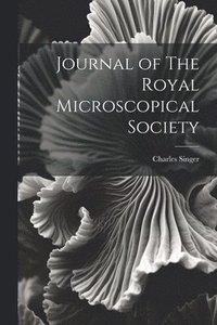 bokomslag Journal of The Royal Microscopical Society