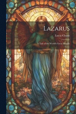 bokomslag Lazarus; a Tale of the World's Great Miracle