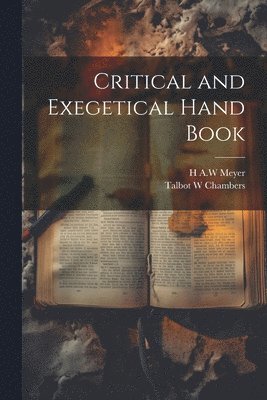 H A W Meyer, Talbot W Chambers, H. A. W. Meyer, Talbot W. Chambers, H A.W Meyer - Critical and Exegetical Hand Book, Häftad