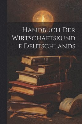 Handbuch der Wirtschaftskunde Deutschlands 1