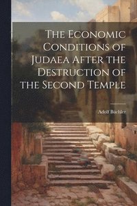 bokomslag The Economic Conditions of Judaea After the Destruction of the Second Temple