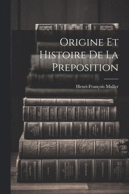 bokomslag Origine et histoire de la preposition