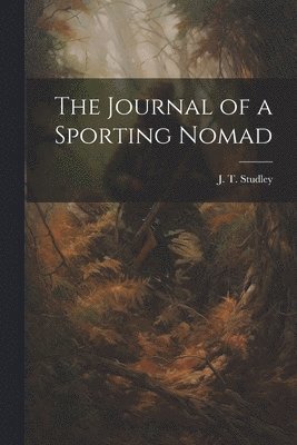 bokomslag Journal of a Sporting Nomad
