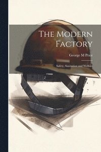 bokomslag Modern Factory; Safety, Sanitation and Welfare