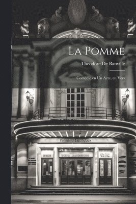 Theodore De Banville - pomme; comédie en un acte, en vers, Häftad
