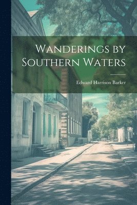 bokomslag Wanderings by Southern Waters