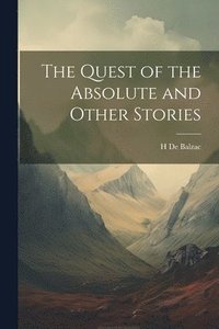 bokomslag Quest of the Absolute and Other Stories