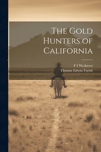 bokomslag The Gold Hunters of California