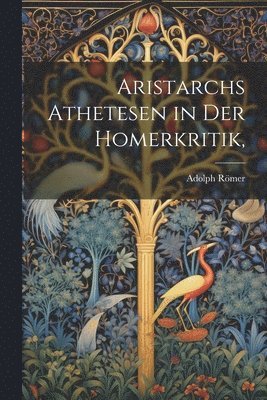 bokomslag Aristarchs Athetesen in der Homerkritik,