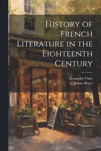 bokomslag History of French Literature in the Eighteenth Century