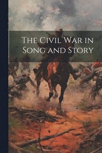 bokomslag Civil War in Song and Story