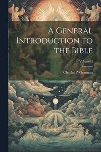 bokomslag A General Introduction to the Bible; Volume II