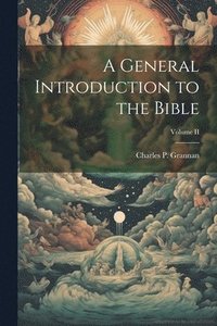 bokomslag General Introduction to the Bible; Volume II