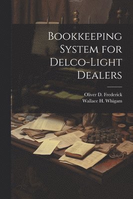 bokomslag Bookkeeping System for Delco-Light Dealers