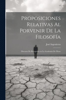 bokomslag Proposiciones relativas al porvenir de la filosofa